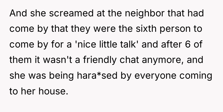 And she screamed at the neighbor that had come by...