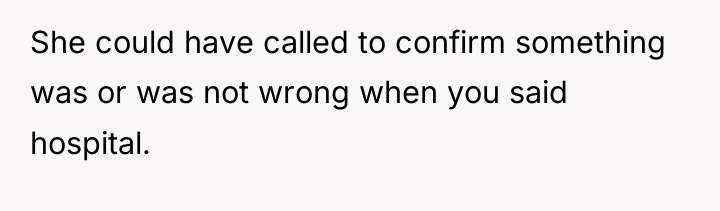 She could have called to confirm something was or was...