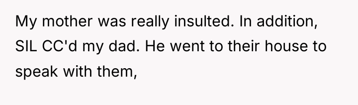 My mother was really insulted. In addition, SIL CC'd my...