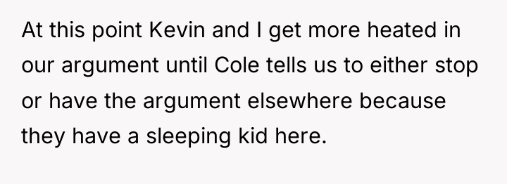 At this point Kevin and I get more heated in...