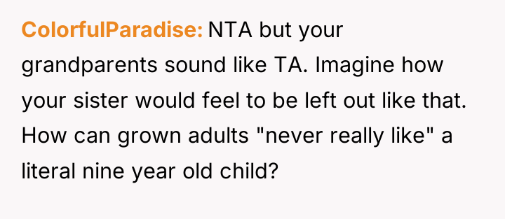 ColorfulParadise NTA but your grandparents sound like TA. Imagine how...