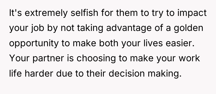 It's extremely selfish for them to try to impact your...