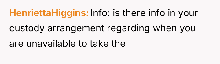 HenriettaHiggins Info: is there info in your custody arrangement regarding...