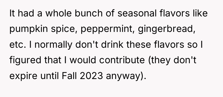 It had a whole bunch of seasonal flavors like pumpkin...