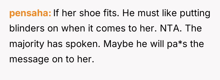 pensaha If her shoe fits. He must like putting blinders...