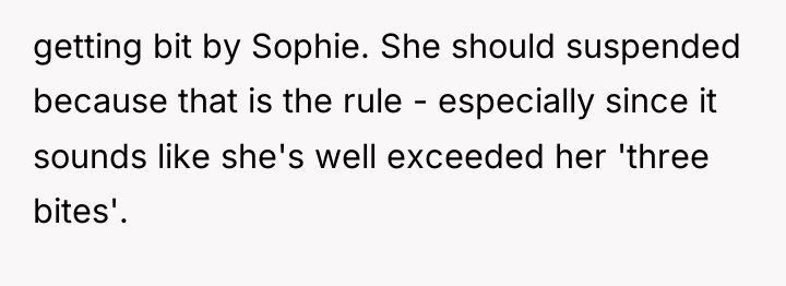 getting bit by Sophie. She should suspended because that is...
