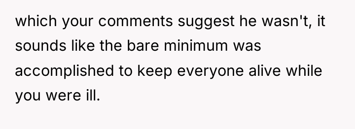 which your comments suggest he wasn't, it sounds like the...