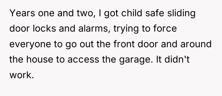 Years one and two, I got child safe sliding door...