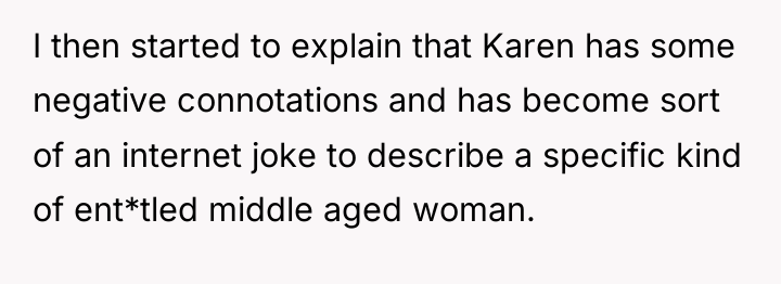 I then started to explain that Karen has some negative...