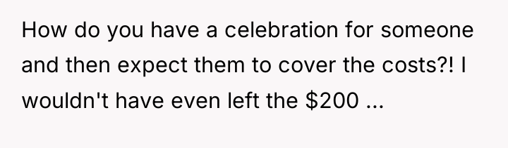 How do you have a celebration for someone and then...