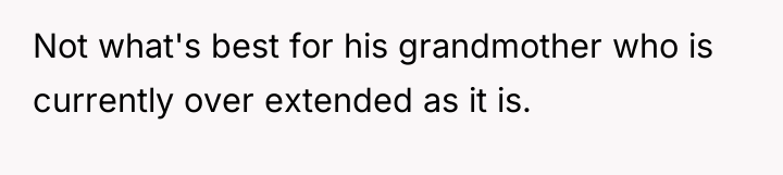 Not what's best for his grandmother who is currently over...