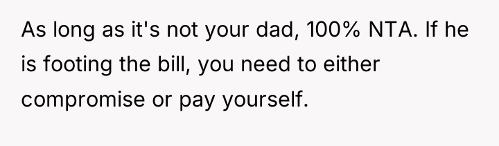 As long as it's not your dad, 100% NTA. If...