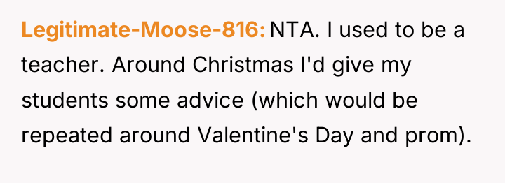Legitimate-Moose-816 NTA. I used to be a teacher. Around Christmas...