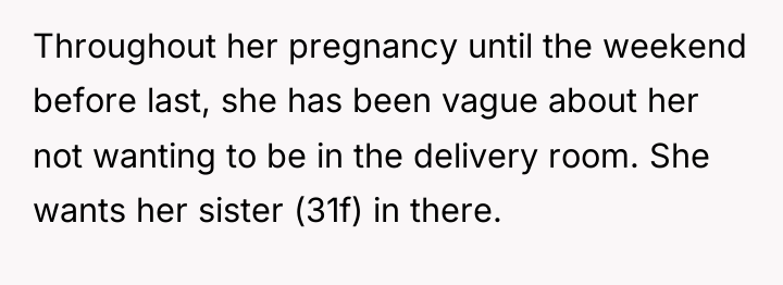 Throughout her pregnancy until the weekend before last, she has...