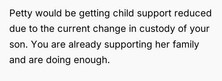 Petty would be getting child support reduced due to the...