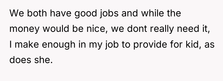 We both have good jobs and while the money would...
