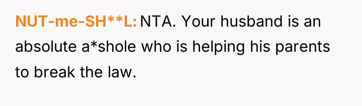 NUT-me-SH**L NTA. Your husband is an absolute a*shole who is...