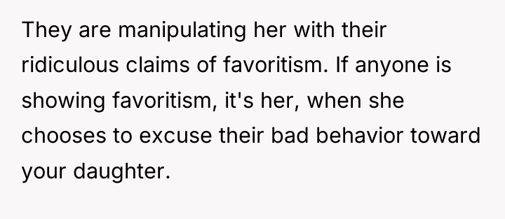 They are manipulating her with their ridiculous claims of favoritism....