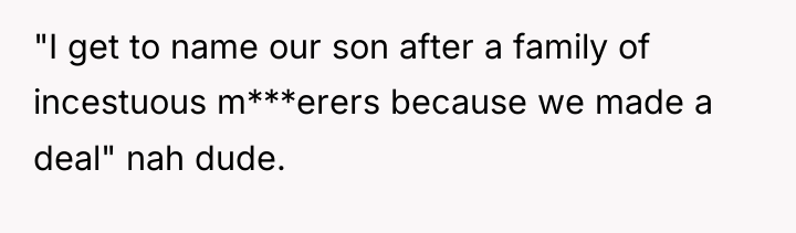 "I get to name our son after a family of...