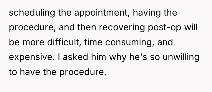 scheduling the appointment, having the procedure, and then recovering post-op...