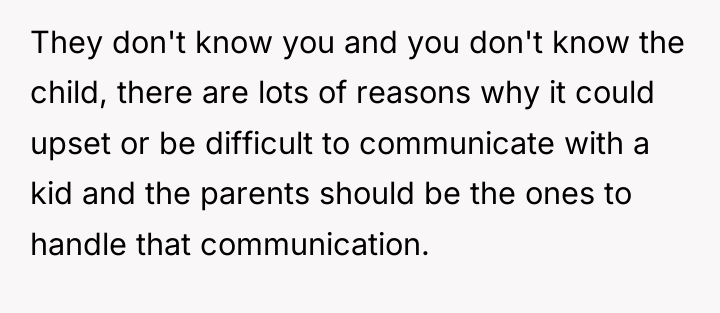 They don't know you and you don't know the child,...