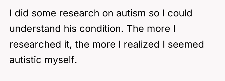 I did some research on autism so I could understand...