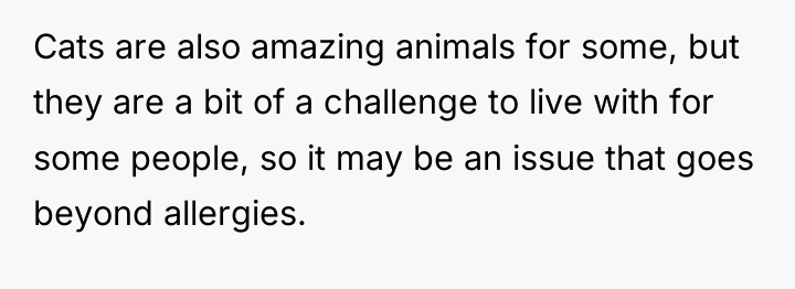 Cats are also amazing animals for some, but they are...