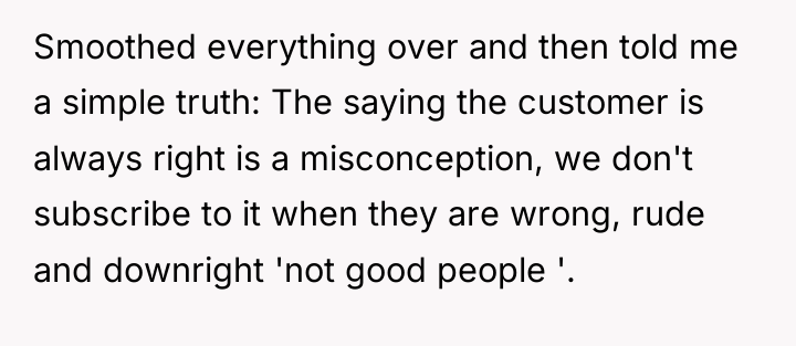 Smoothed everything over and then told me a simple truth:...