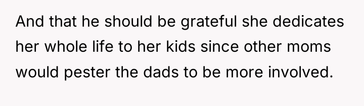 And that he should be grateful she dedicates her whole...