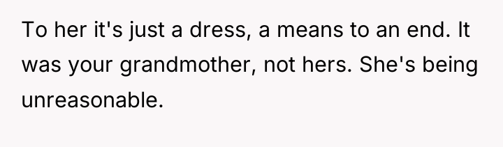 To her it's just a dress, a means to an...