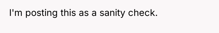 I'm posting this as a sanity check.
