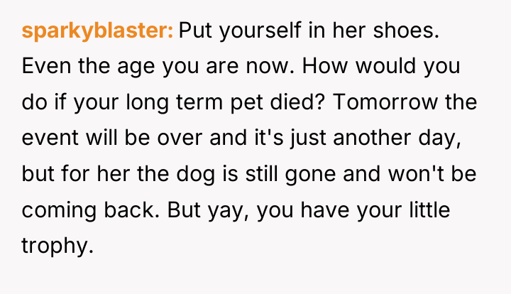 sparkyblaster Put yourself in her shoes. Even the age you...