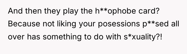 And then they play the h**ophobe card? Because not liking...