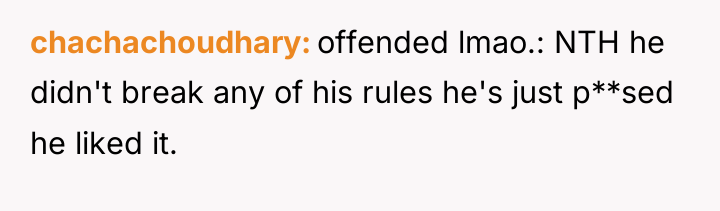 chachachoudhary offended lmao.: NTH he didn't break any of his...