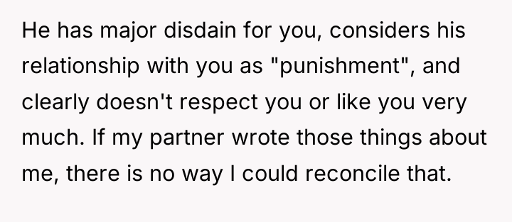He has major disdain for you, considers his relationship with...