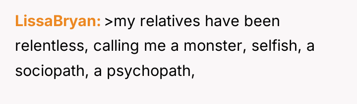 LissaBryan >my relatives have been relentless, calling me a monster,...