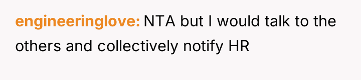 engineeringlove NTA but I would talk to the others and...