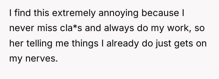 I find this extremely annoying because I never miss cla*s...