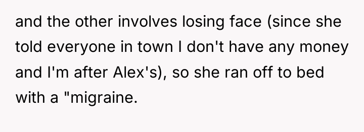 and the other involves losing face (since she told everyone...