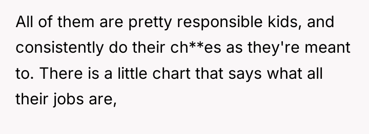 All of them are pretty responsible kids, and consistently do...