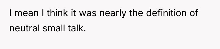 I mean I think it was nearly the definition of...