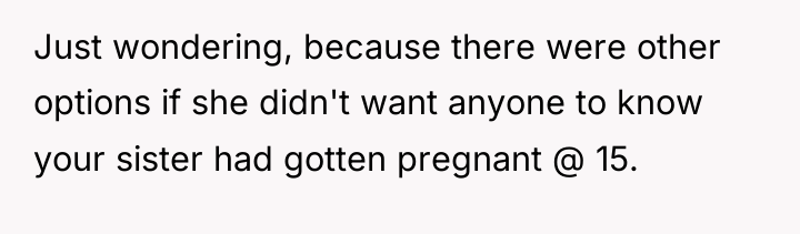 Just wondering, because there were other options if she didn't...