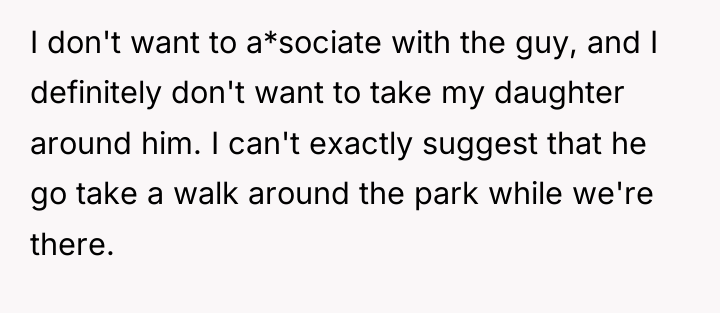 I don't want to a*sociate with the guy, and I...