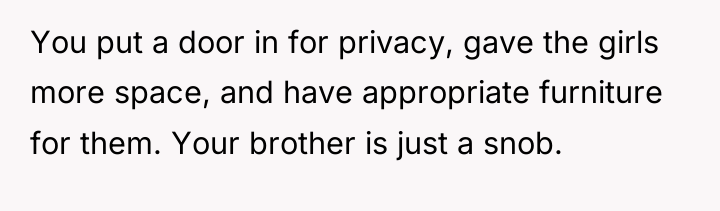 You put a door in for privacy, gave the girls...