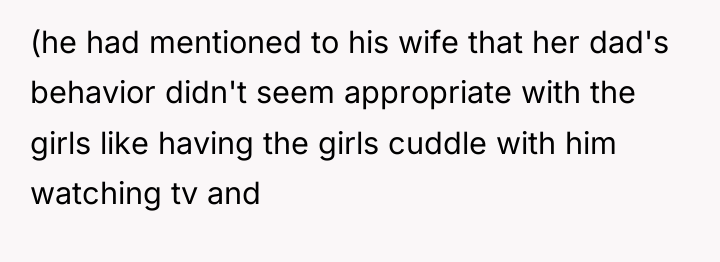 (he had mentioned to his wife that her dad's behavior...