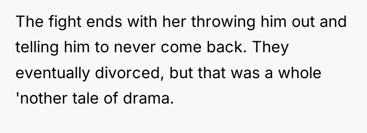 The fight ends with her throwing him out and telling...