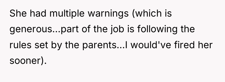 She had multiple warnings (which is generous...part of the job...