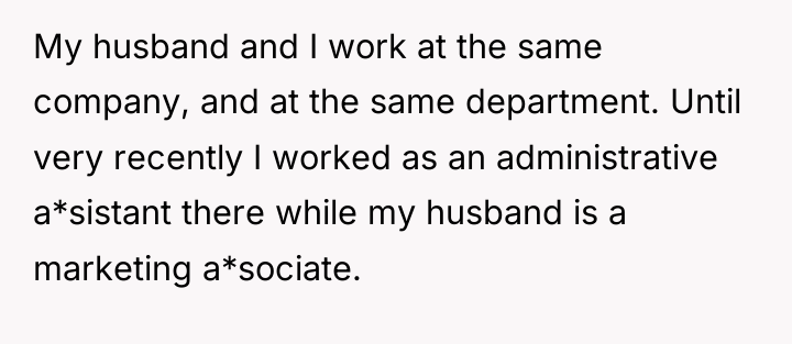 My husband and I work at the same company, and...