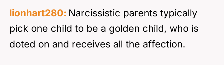 lionhart280 Narcissistic parents typically pick one child to be a...
