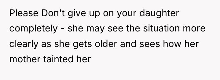 Please Don't give up on your daughter completely - she...